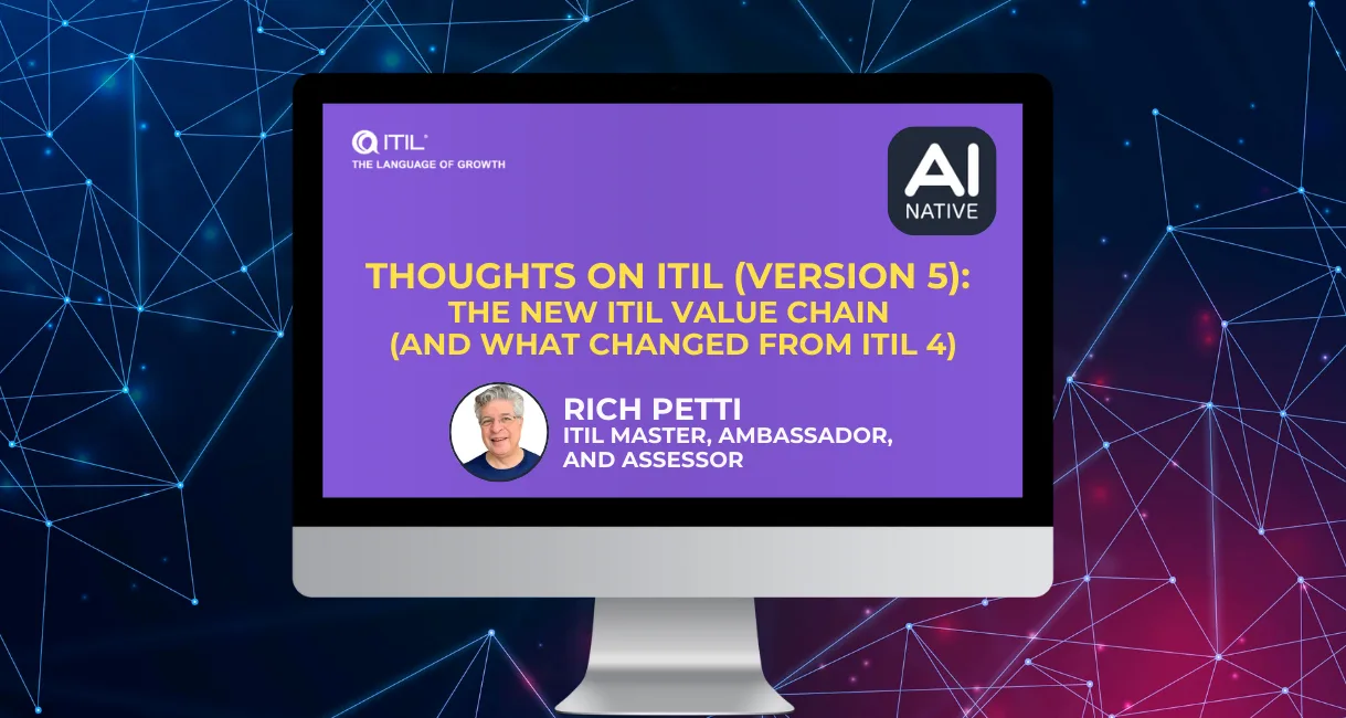 Thoughts on ITIL® (Version 5): The New ITIL Value Chain (and What Changed From ITIL 4)