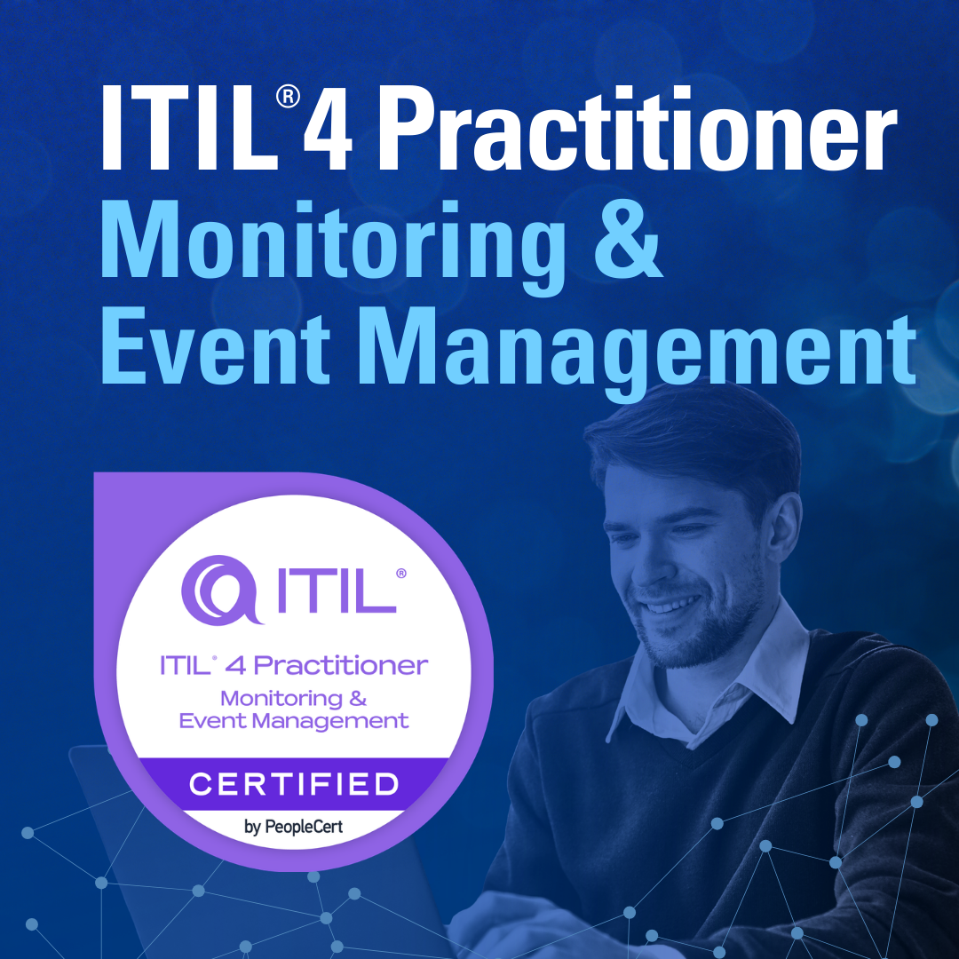 ITIL® 4 Practitioner: Monitoring and Event Management